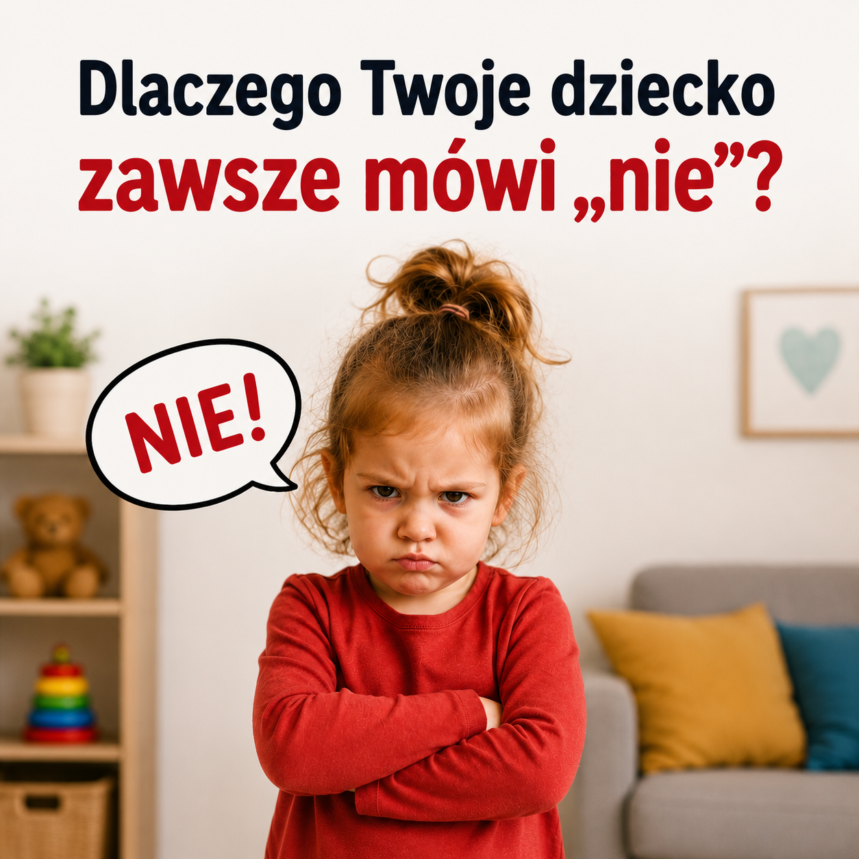 dlaczego Twoje dziecko zawsze mowi nie